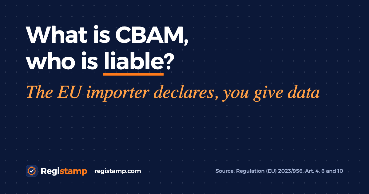 What is CBAM? Who is liable and key dates